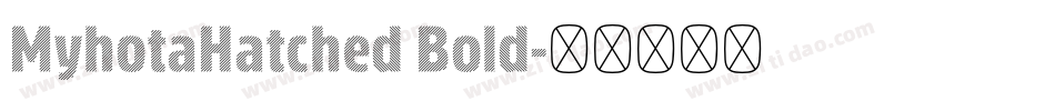 MyhotaHatched Bold字体转换
